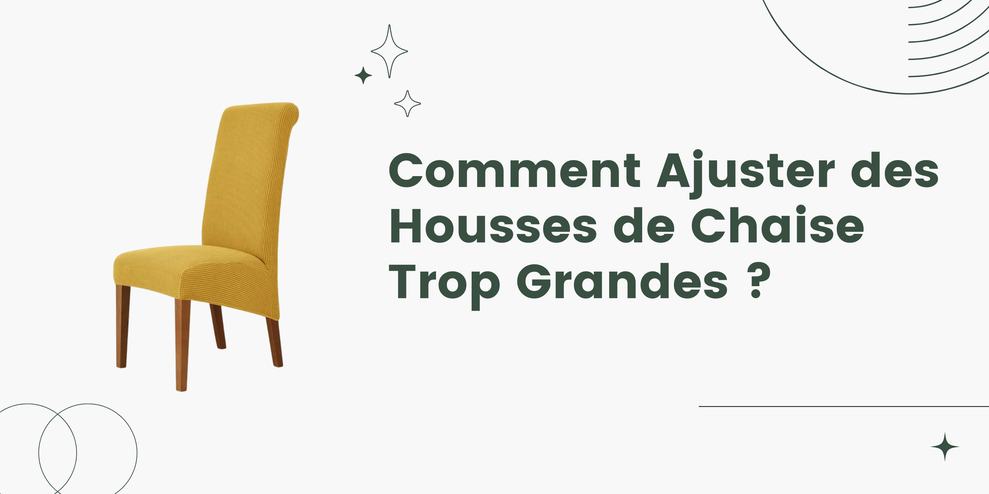 Comment Ajuster des Housses de Chaise Trop Grandes ?