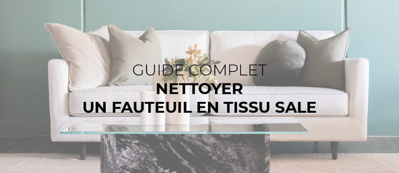 Votre fauteuil en tissu est criblé de tâches ? Vous ne savez pas